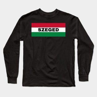 Szeged City in Hungarian Flag Long Sleeve T-Shirt